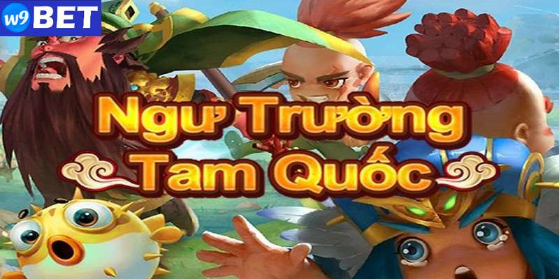 Bắn cá tam quốc tựa game cải tiến từ hình thức truyền thống