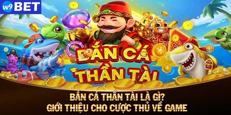 Giới thiệu về siêu phẩm săn cá Thần tài