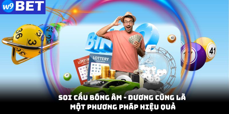 Soi cầu bóng âm dương cũng là một phương pháp đạt hiệu quả cao