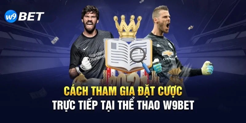 Hướng dẫn cách thức cá cược trực tiếp tại sảnh thể thao